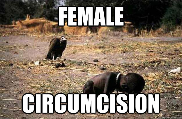 female circumcision  Third World Problems