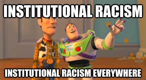 institutional racism institutional racism everywhere - institutional racism institutional racism everywhere  Buzz Glitter