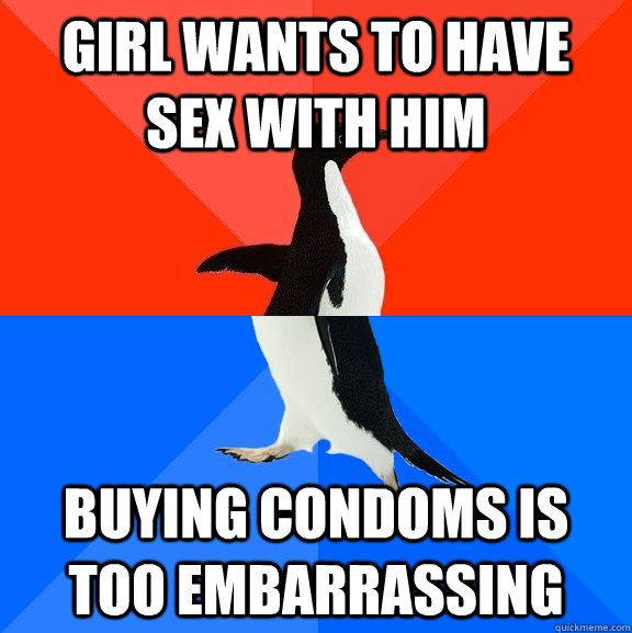 girl wants to have sex with him buying condoms is too embarrassing  Socially Awesome Awkward Penguin