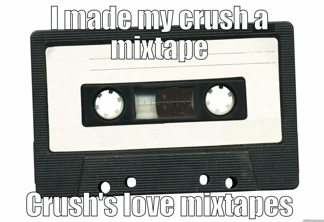 I MADE MY CRUSH A MIXTAPE CRUSH'S LOVE MIXTAPES Misc