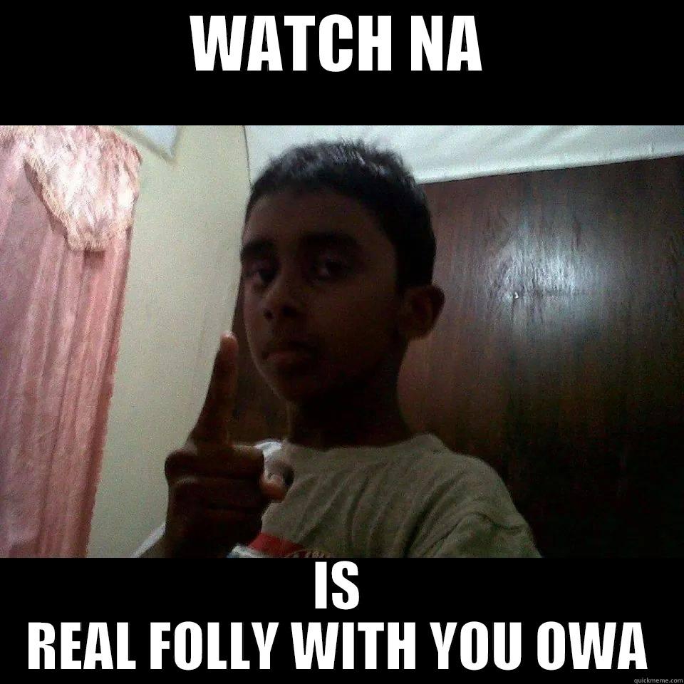 WATCH NA IS REAL FOLLY WITH YOU OWA Misc