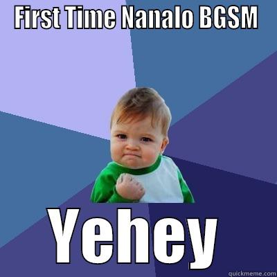 FIRST TIME NANALO BGSM YEHEY Success Kid