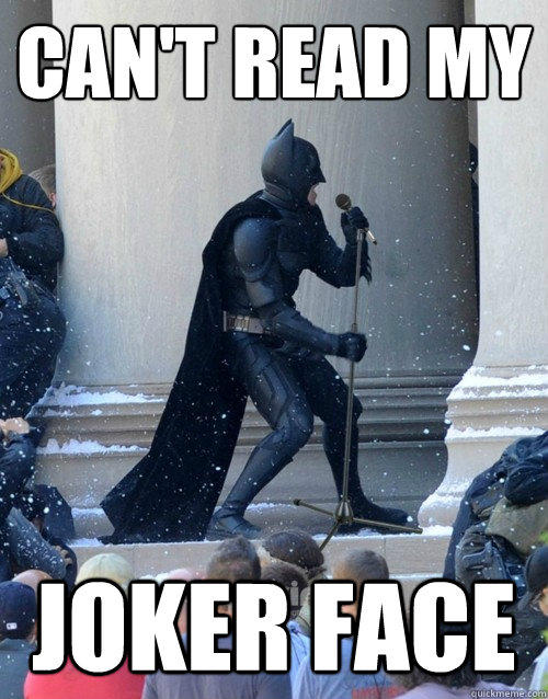 Can't read my Joker face - Can't read my Joker face  Karaoke Batman