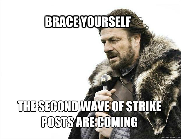 BRACE YOURSELf The Second Wave of Strike Posts are Coming  BRACE YOURSELF SOLO QUEUE