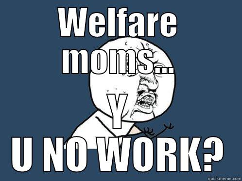  Y U NO WORK? Y U No