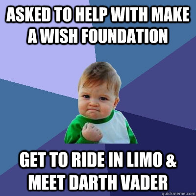 Asked to help with Make a Wish Foundation Get to ride in limo & meet Darth Vader - Asked to help with Make a Wish Foundation Get to ride in limo & meet Darth Vader  Success Kid