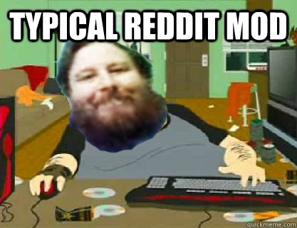 TYPICAL REDDIT MOD  - TYPICAL REDDIT MOD   DavidReiss666