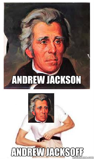 Andrew jackson andrew jacksoff  Andrew Jackson
