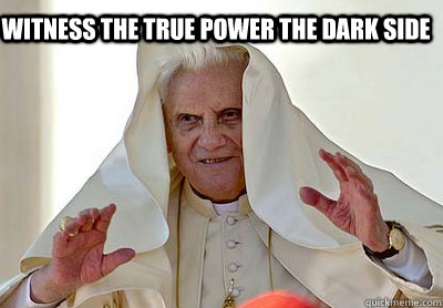 Witness the true power the dark side  