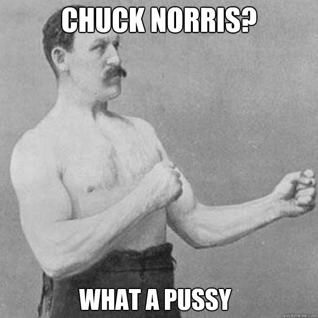 chuck norris? what a pussy - chuck norris? what a pussy  Misc