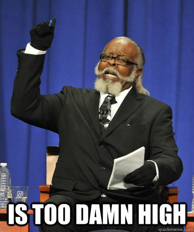  Is too damn high  The Rent Is Too Damn High