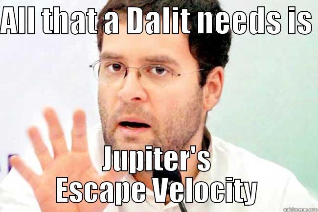 Jupiter's Escape Velocity - ALL THAT A DALIT NEEDS IS  JUPITER'S ESCAPE VELOCITY Misc