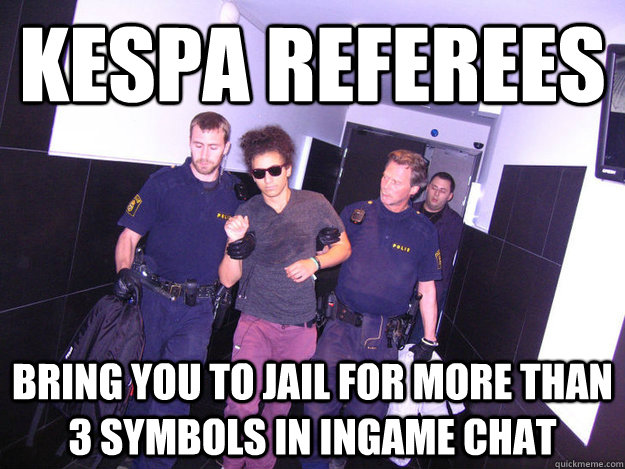 Kespa referees bring you to jail for more than 3 symbols in ingame chat  