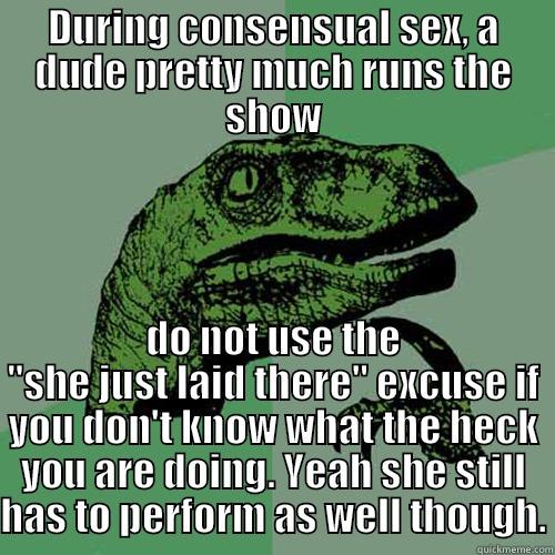 DURING CONSENSUAL SEX, A DUDE PRETTY MUCH RUNS THE SHOW DO NOT USE THE 