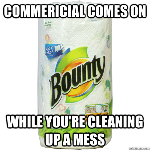 commericial comes on while you're cleaning up a mess - commericial comes on while you're cleaning up a mess  Scumbag Bounty towels