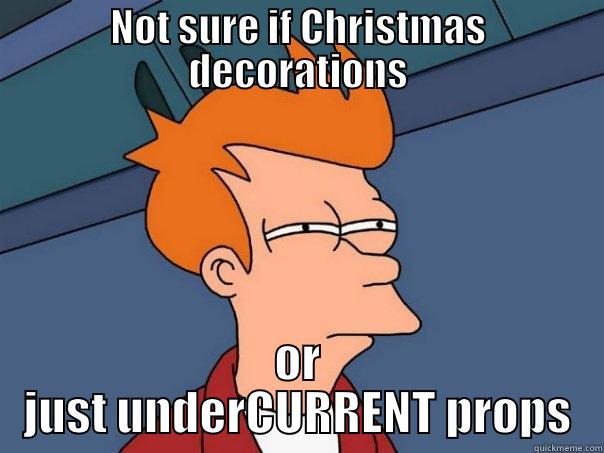 NOT SURE IF CHRISTMAS DECORATIONS OR JUST UNDERCURRENT PROPS Futurama Fry