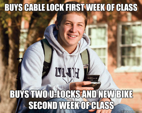 Buys cable lock first week of class Buys two U-Locks and new bike second week of class  College Freshman