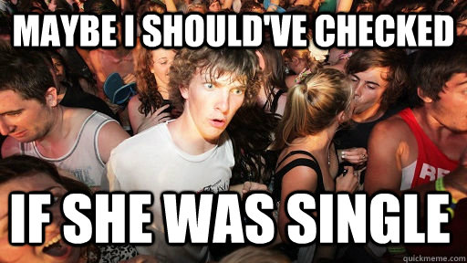 Maybe I should've checked if she was single  Sudden Clarity Clarence