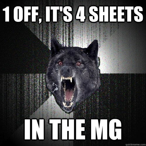 1 off, it's 4 sheets In the MG  Insanity Wolf