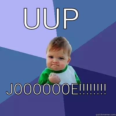 UUP  JOOOOOOE!!!!!!!! Success Kid