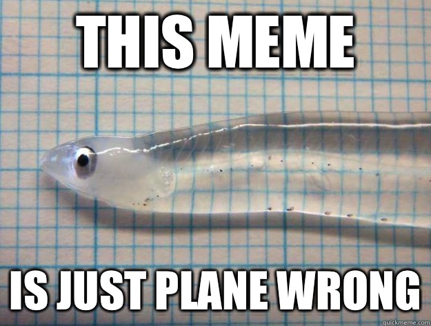 This meme Is just plane wrong  