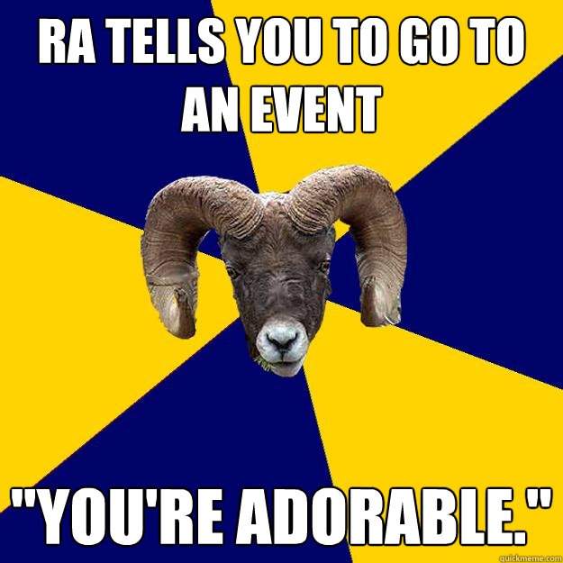 RA Tells you to go to an event 