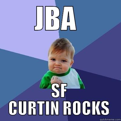 JBA  SF CURTIN ROCKS Success Kid