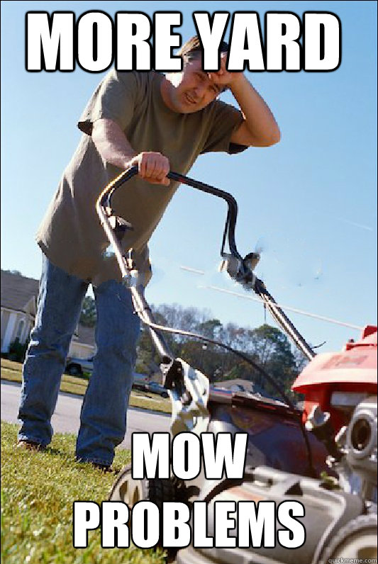 More Yard mow
problems - More Yard mow
problems  Misc