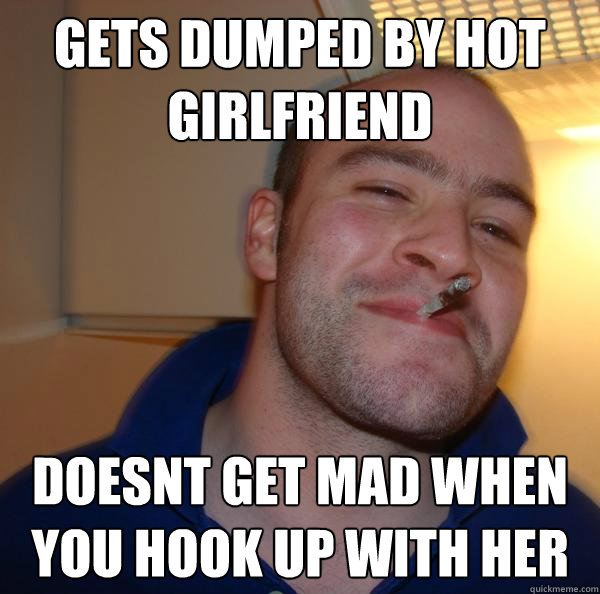 gets dumped by hot girlfriend doesnt get mad when you hook up with her - gets dumped by hot girlfriend doesnt get mad when you hook up with her  Misc