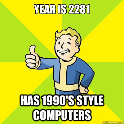 Year is 2281 Has 1990's style computers  Fallout new vegas