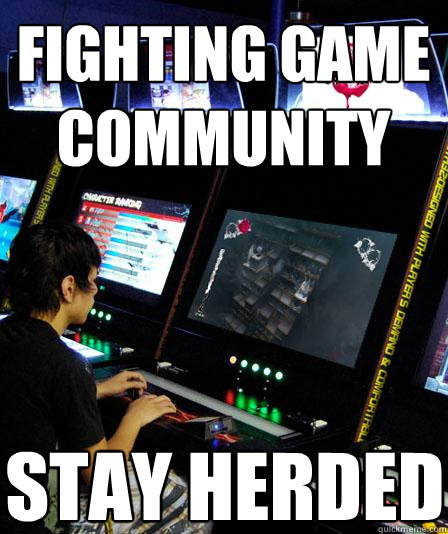 Fighting game community Stay herded - Fighting game community Stay herded  CATHERINECOMPETITIVE