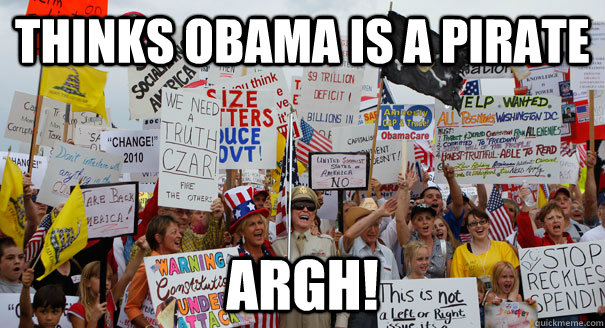 thinks obama is a pirate argh!  