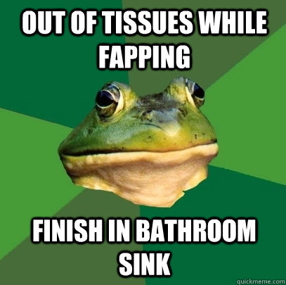 out of tissues while fapping finish in bathroom sink  Foul Bachelor Frog