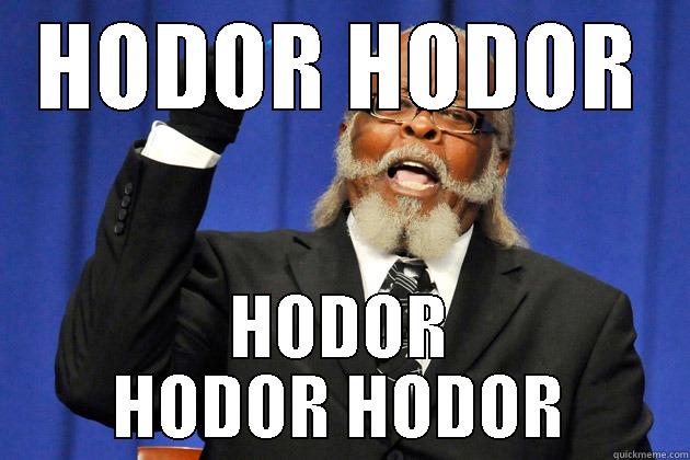 HODOR HODOR HODOR HODOR HODOR Misc