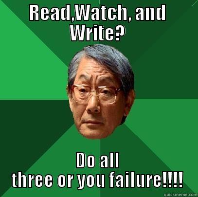 READ,WATCH, AND WRITE? DO ALL THREE OR YOU FAILURE!!!! High Expectations Asian Father