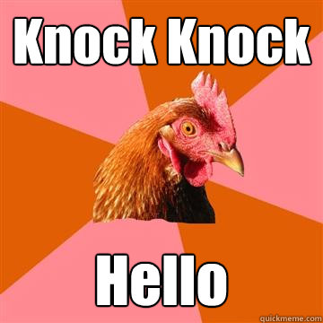Knock Knock Hello  Anti-Joke Chicken