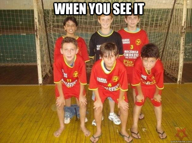 when you see it  
