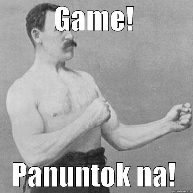 GAME! PANUNTOK NA! overly manly man
