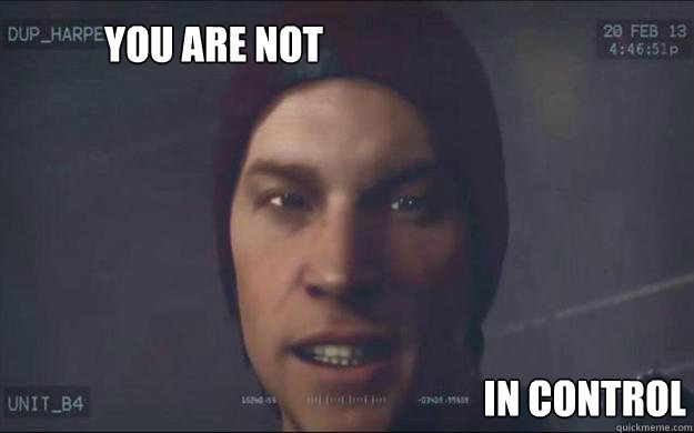 You are not in control  PS4 MEME