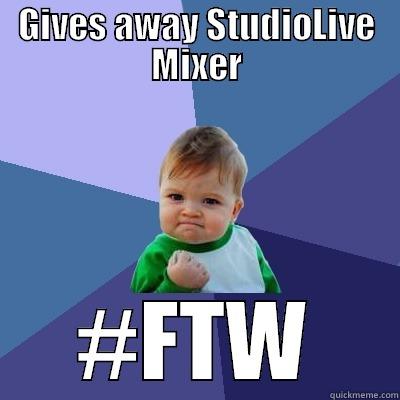 GIVES AWAY STUDIOLIVE MIXER #FTW Success Kid