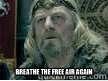  Breathe the free air again -  Breathe the free air again  Free Theoden
