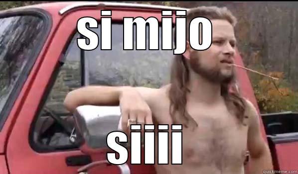 SI MIJO SIIII Almost Politically Correct Redneck