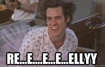 RE...E....E...E...ELLYY - RE...E....E...E...ELLYY  ace ventura