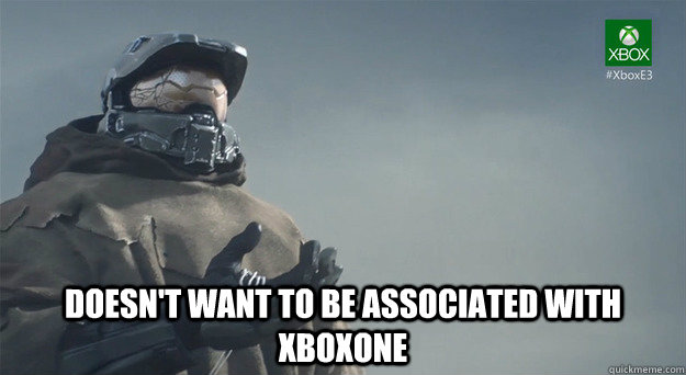  Doesn't want to be associated with Xboxone -  Doesn't want to be associated with Xboxone  Master Chief