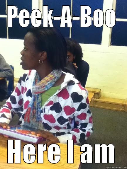 PEEK-A-BOO HERE I AM Misc