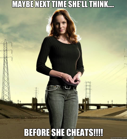 MAYBE NEXT TIME SHE'LL THINK.... BEFORE SHE CHEATS!!!!  Lori Grimes