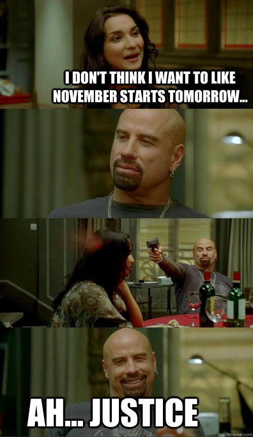 i don't think i want to like november starts tomorrow... ah... justice   Skinhead John