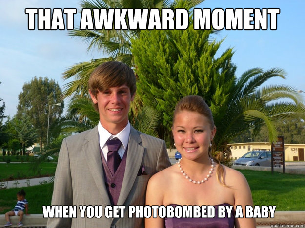 That awkward moment when When you get photobombed by a baby - That awkward moment when When you get photobombed by a baby  Photobombed!!!