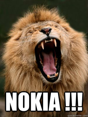  Nokia !!! -  Nokia !!!  Excited Lion