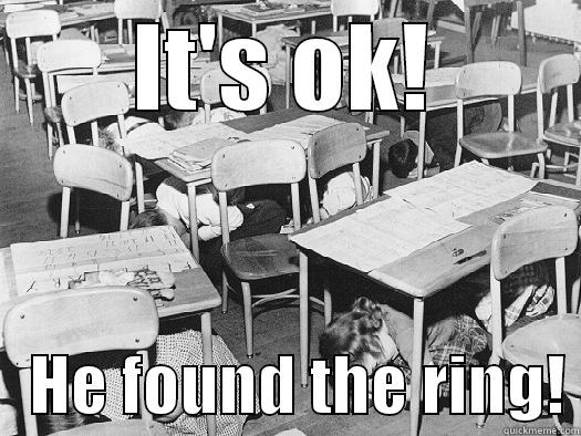 IT'S OK!    HE FOUND THE RING! Misc